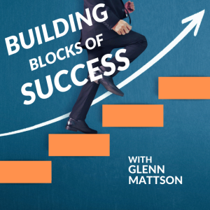 Final logo for Building Blocks of Success Podcast with Glenn Mattson